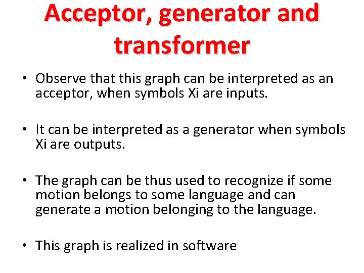 Acceptor, generator and transformer • Observe that this graph can be interpreted as an