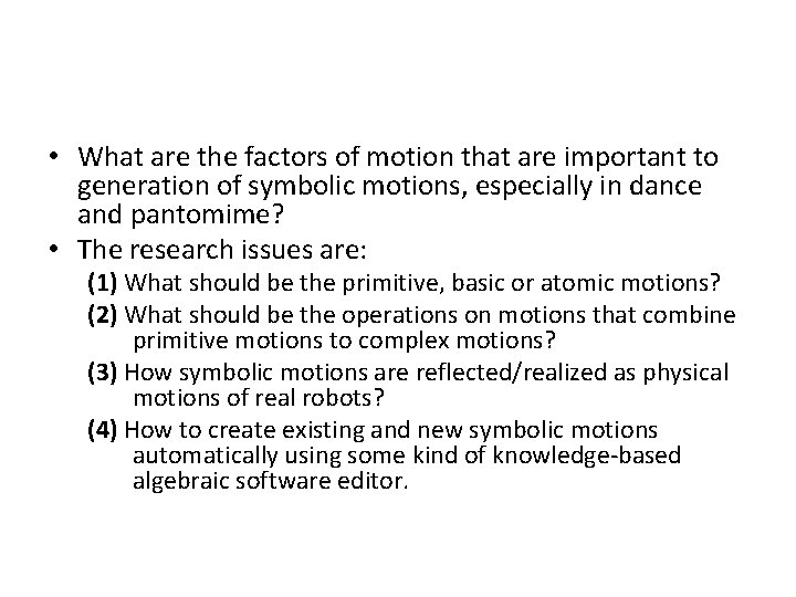  • What are the factors of motion that are important to generation of