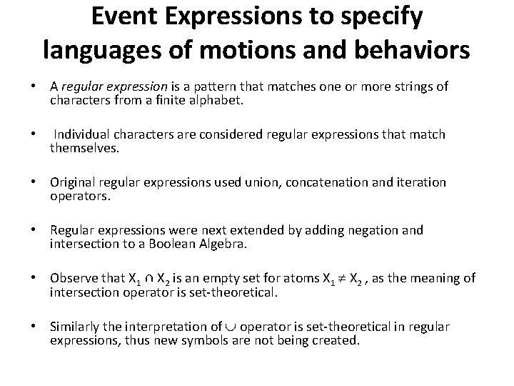 Event Expressions to specify languages of motions and behaviors • A regular expression is