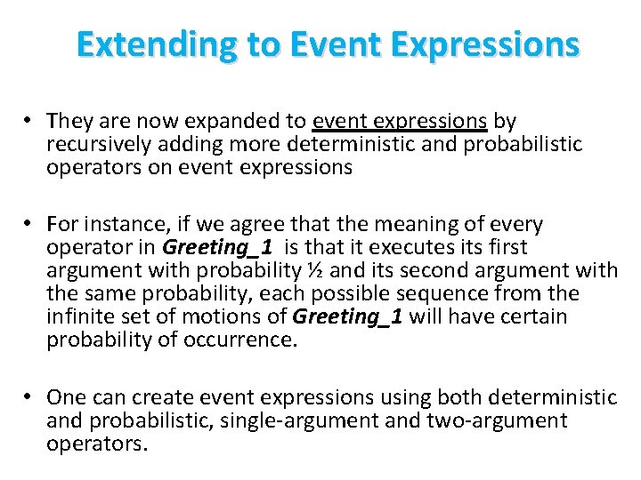 Extending to Event Expressions • They are now expanded to event expressions by recursively