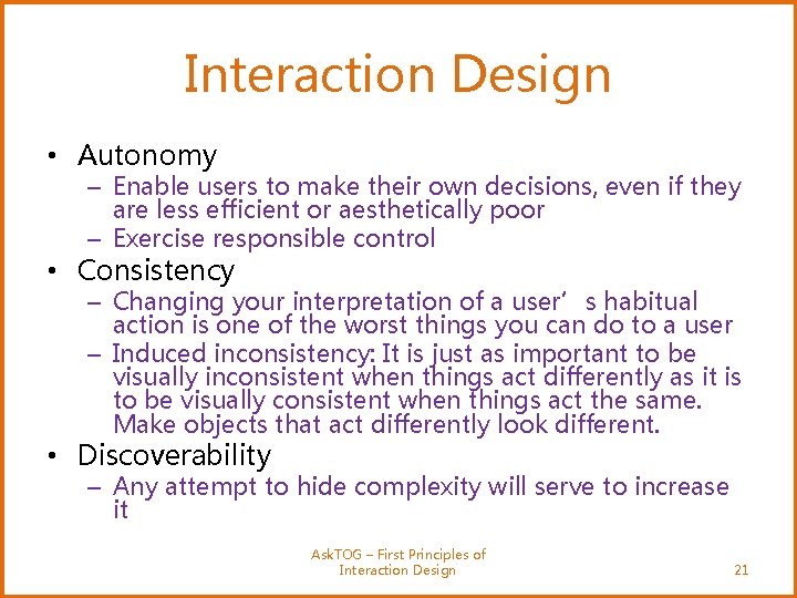 Interaction Design • Autonomy – Enable users to make their own decisions, even if