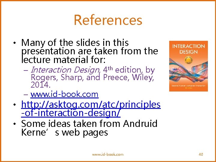 References • Many of the slides in this presentation are taken from the lecture