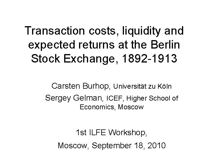 Transaction costs, liquidity and expected returns at the Berlin Stock Exchange, 1892 -1913 Carsten