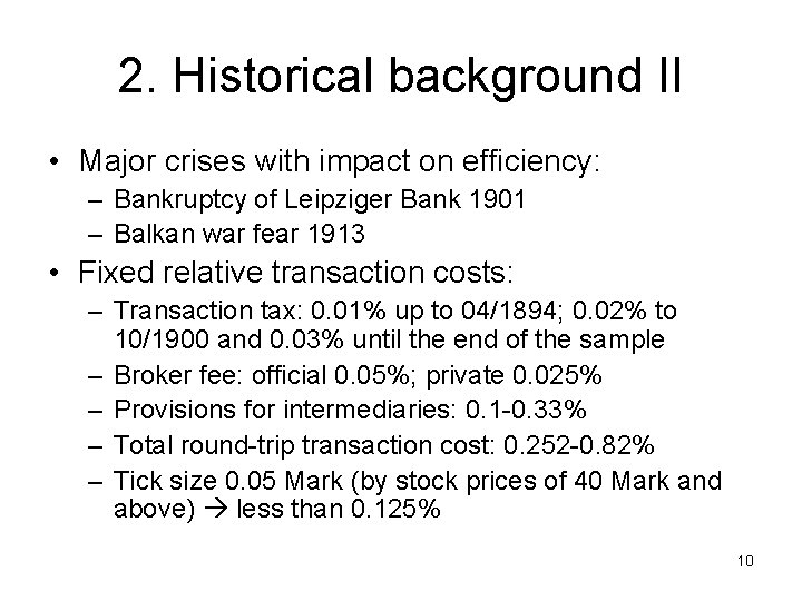 2. Historical background II • Major crises with impact on efficiency: – Bankruptcy of