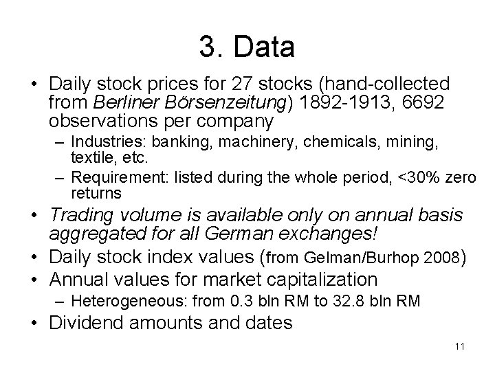 3. Data • Daily stock prices for 27 stocks (hand-collected from Berliner Börsenzeitung) 1892