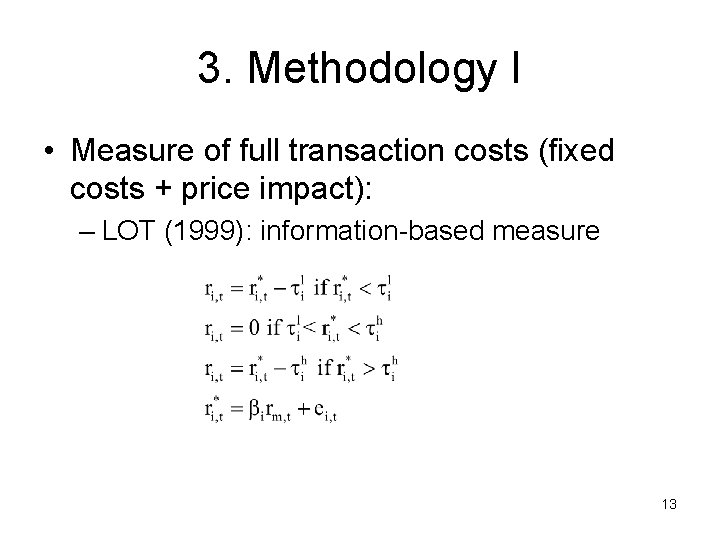 3. Methodology I • Measure of full transaction costs (fixed costs + price impact):