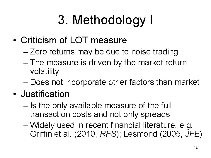 3. Methodology I • Criticism of LOT measure – Zero returns may be due