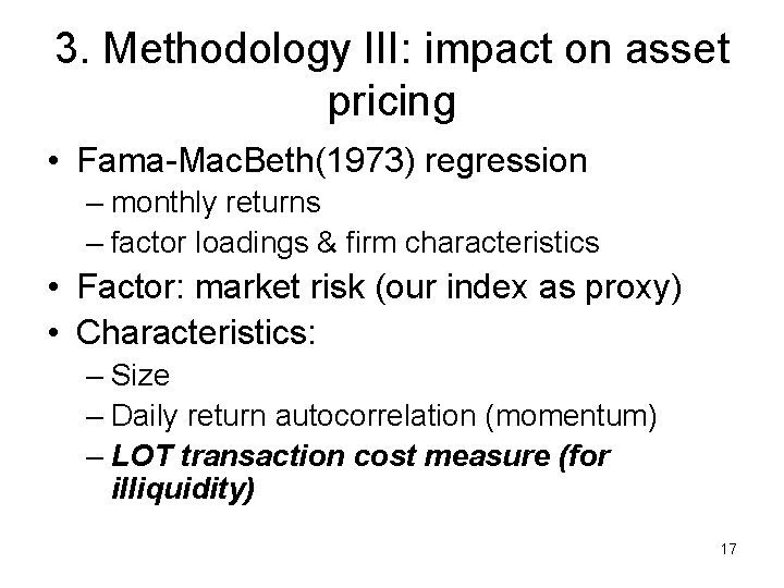 3. Methodology III: impact on asset pricing • Fama-Mac. Beth(1973) regression – monthly returns