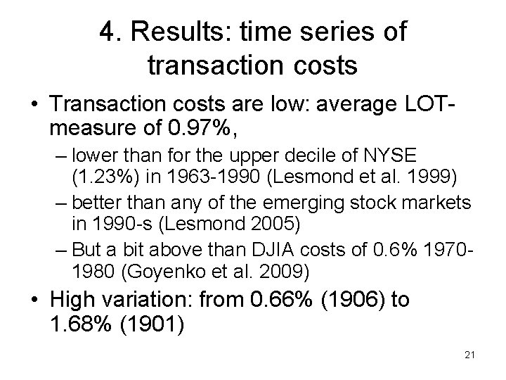 4. Results: time series of transaction costs • Transaction costs are low: average LOTmeasure