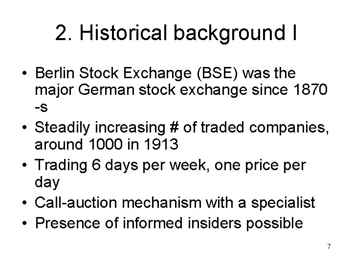 2. Historical background I • Berlin Stock Exchange (BSE) was the major German stock