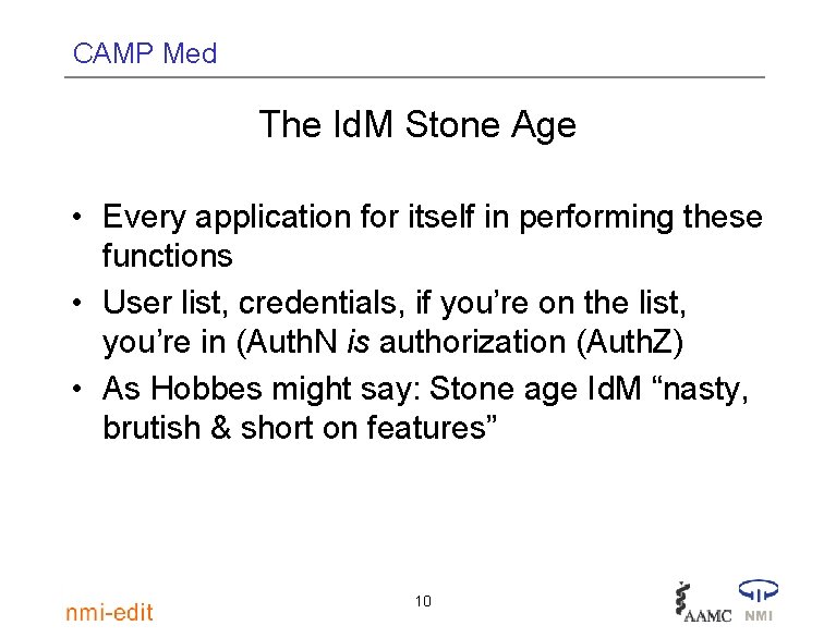 CAMP Med The Id. M Stone Age • Every application for itself in performing