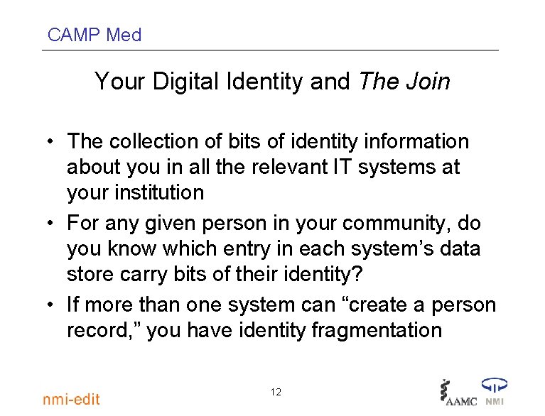 CAMP Med Your Digital Identity and The Join • The collection of bits of