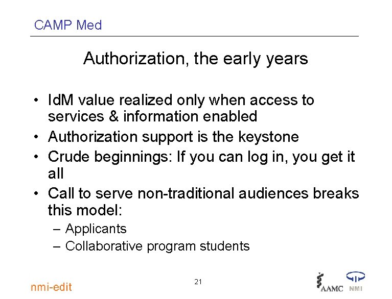 CAMP Med Authorization, the early years • Id. M value realized only when access
