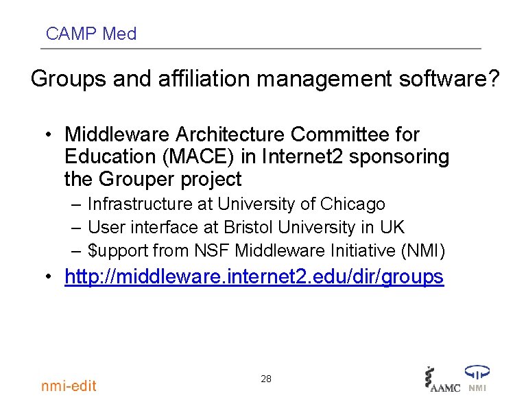CAMP Med Groups and affiliation management software? • Middleware Architecture Committee for Education (MACE)