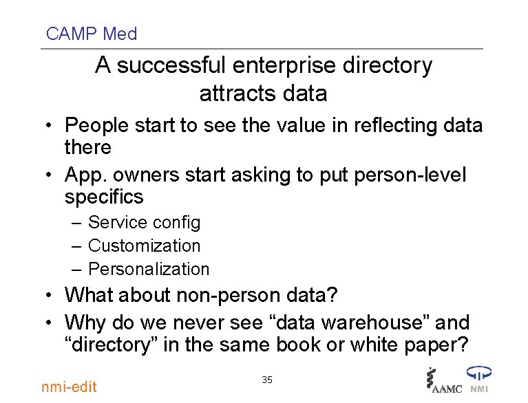 CAMP Med A successful enterprise directory attracts data • People start to see the