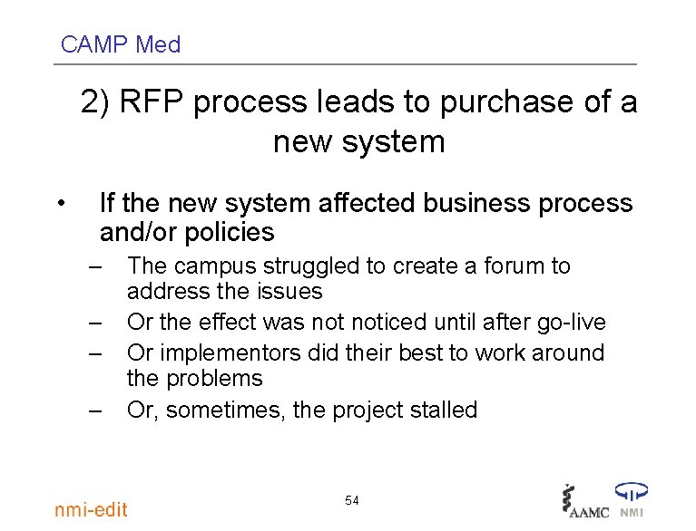 CAMP Med 2) RFP process leads to purchase of a new system • If