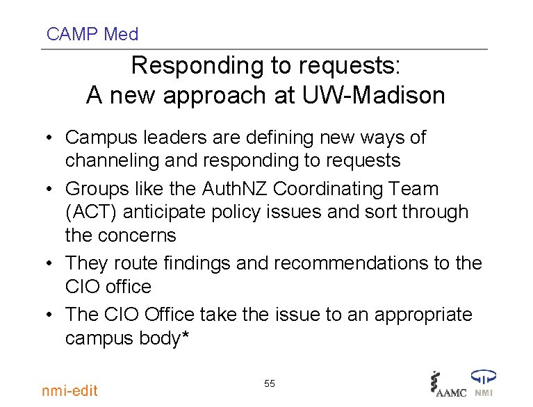 CAMP Med Responding to requests: A new approach at UW-Madison • Campus leaders are