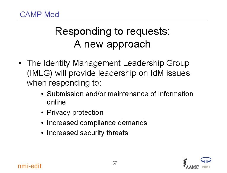 CAMP Med Responding to requests: A new approach • The Identity Management Leadership Group