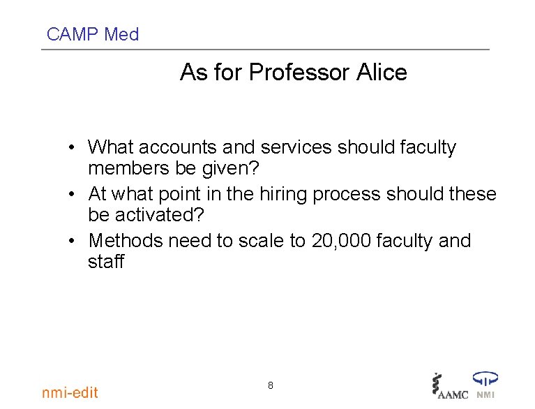 CAMP Med As for Professor Alice • What accounts and services should faculty members