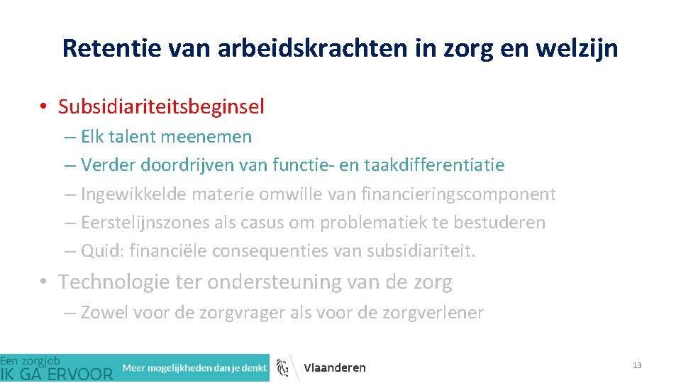 Retentie van arbeidskrachten in zorg en welzijn • Subsidiariteitsbeginsel – Elk talent meenemen –