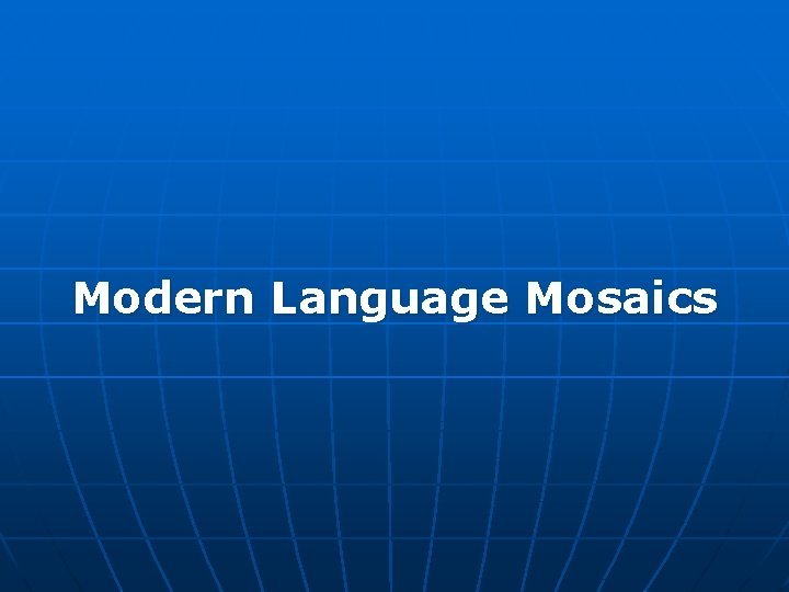 Modern Language Mosaics Modern Language Mosaics