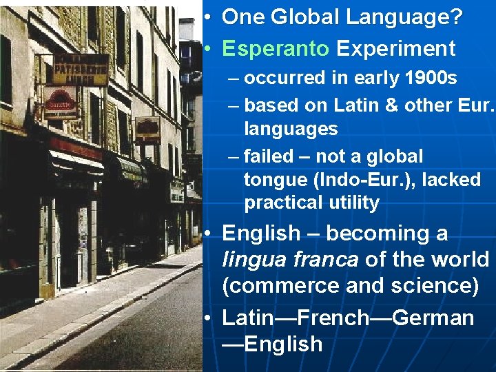 • One Global Language? • Esperanto Experiment – occurred in early 1900 s • One Global Language? • Esperanto Experiment – occurred in early 1900 s