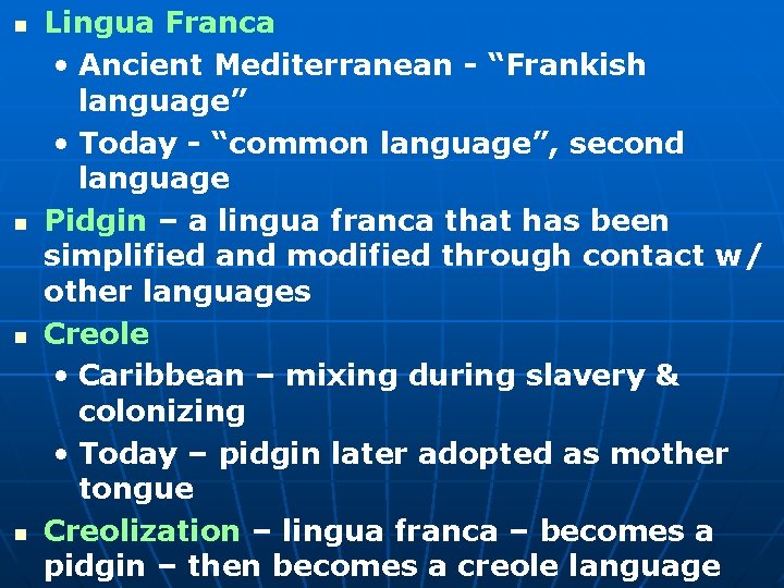 n n Lingua Franca • Ancient Mediterranean - “Frankish language” • Today - “common n n Lingua Franca • Ancient Mediterranean - “Frankish language” • Today - “common