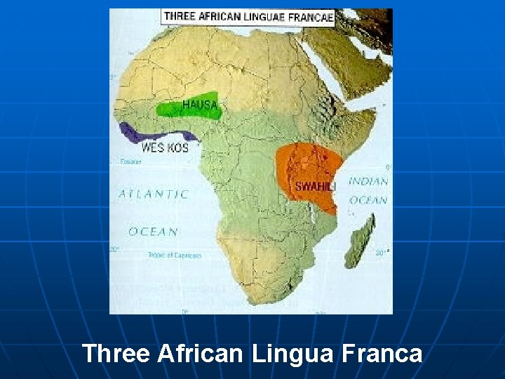 Three African Lingua Franca Three African Lingua Franca