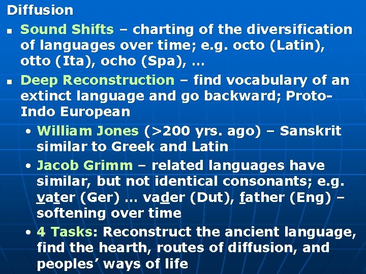 Diffusion n Sound Shifts – charting of the diversification of languages over time; e. Diffusion n Sound Shifts – charting of the diversification of languages over time; e.