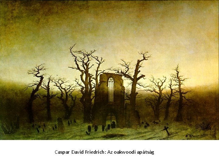 Caspar David Friedrich: Az oakwoodi apátság 