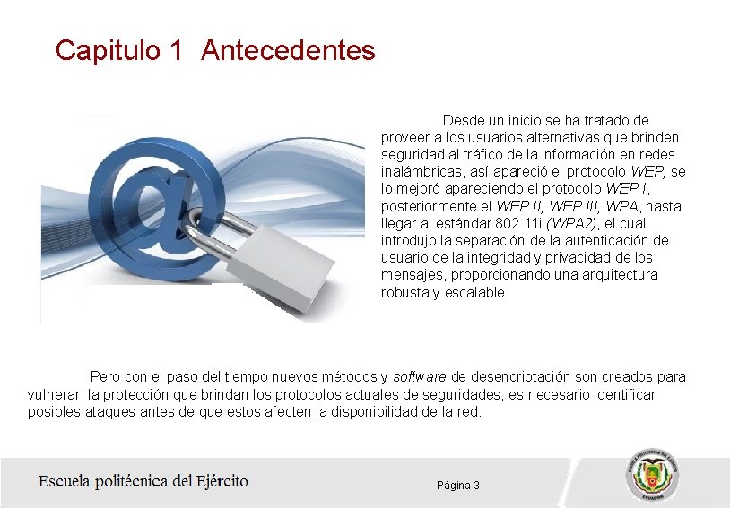 Capitulo 1 Antecedentes Desde un inicio se ha tratado de proveer a los usuarios