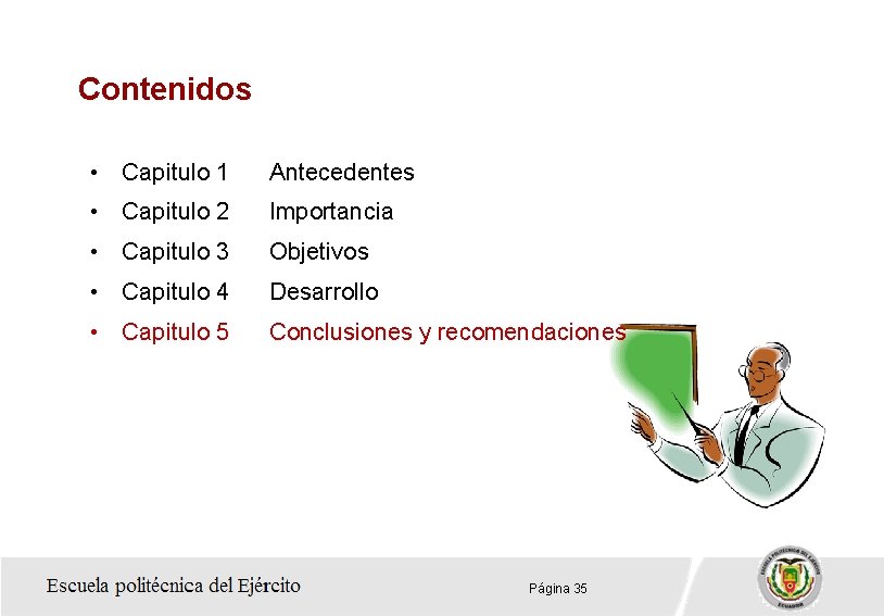 Contenidos • Capitulo 1 Antecedentes • Capitulo 2 Importancia • Capitulo 3 Objetivos •