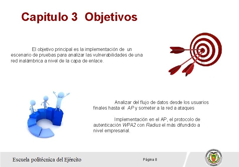 Capitulo 3 Objetivos El objetivo principal es la implementación de un escenario de pruebas