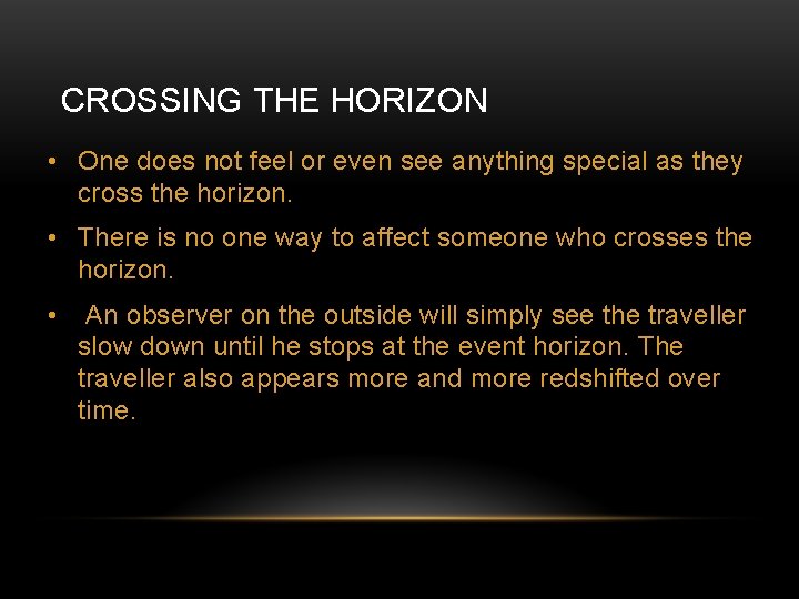 CROSSING THE HORIZON • One does not feel or even see anything special as