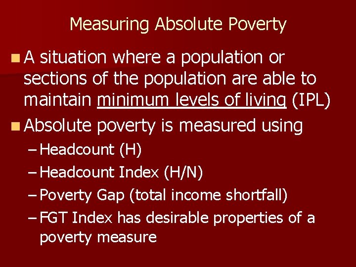 Measuring Absolute Poverty n. A situation where a population or sections of the population Measuring Absolute Poverty n. A situation where a population or sections of the population