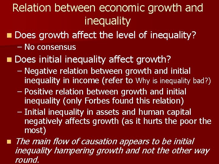 Relation between economic growth and inequality n Does growth affect the level of inequality? Relation between economic growth and inequality n Does growth affect the level of inequality?