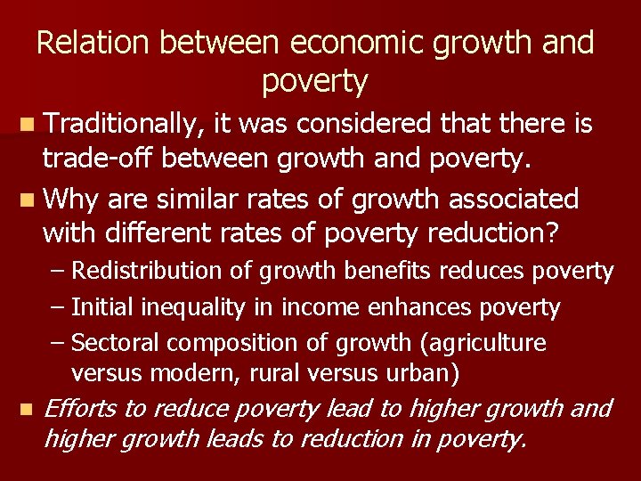 Relation between economic growth and poverty n Traditionally, it was considered that there is Relation between economic growth and poverty n Traditionally, it was considered that there is