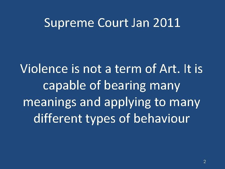 Supreme Court Jan 2011 Violence is not a term of Art. It is capable