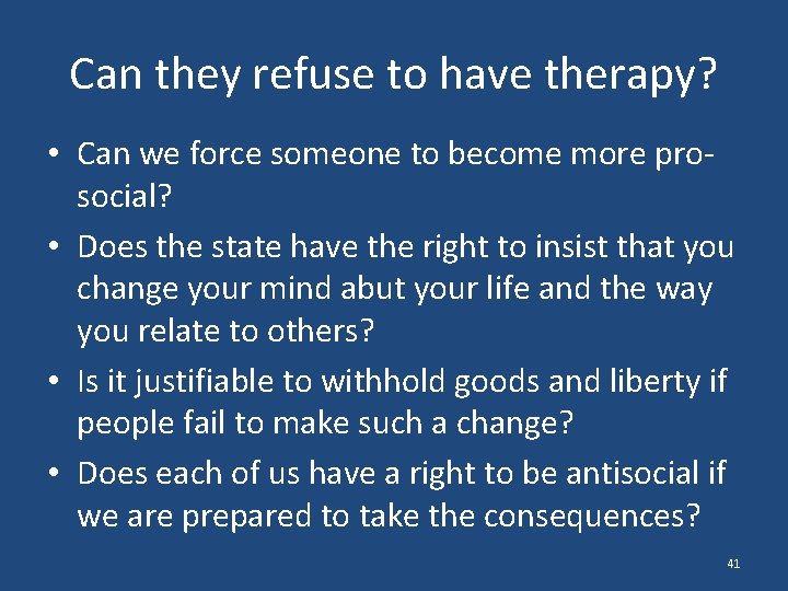 Can they refuse to have therapy? • Can we force someone to become more