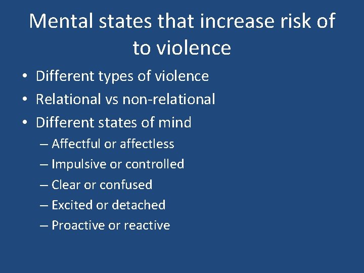 Mental states that increase risk of to violence • Different types of violence •