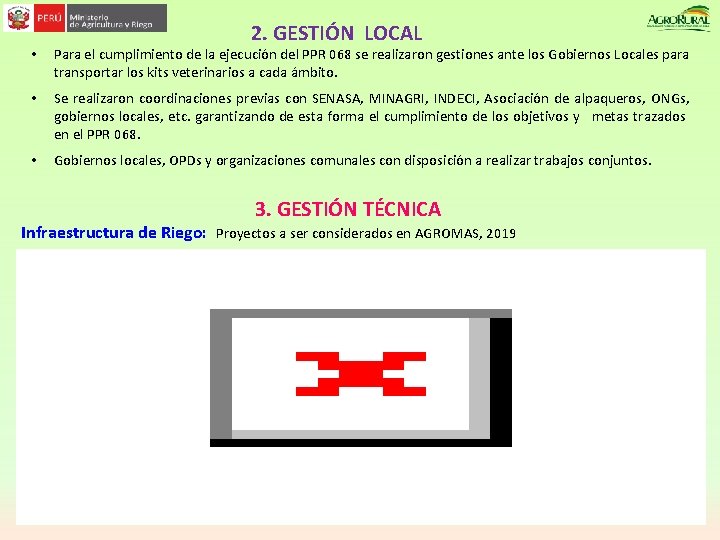 2. GESTIÓN LOCAL • Para el cumplimiento de la ejecución del PPR 068 se
