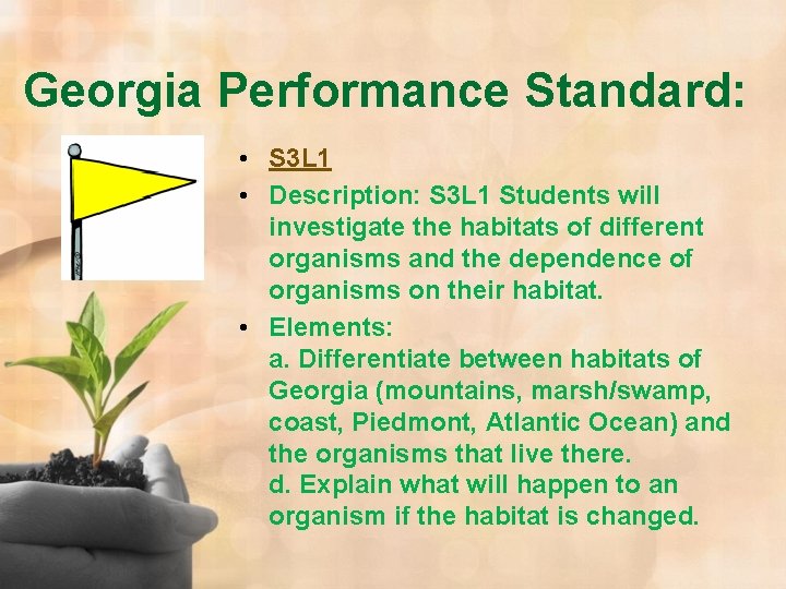 Georgia Performance Standard: • S 3 L 1 • Description: S 3 L 1