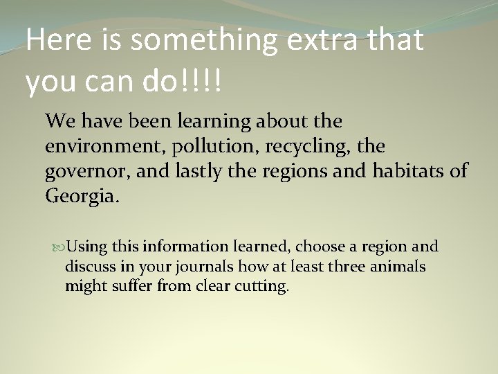 Here is something extra that you can do!!!! We have been learning about the