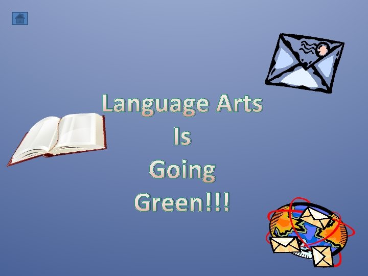 Language Arts Is Going Green!!! 