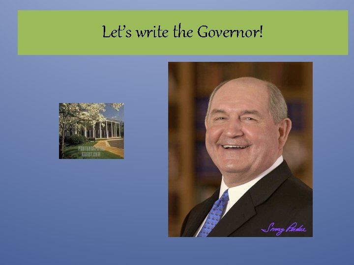 Let’s write the Governor! 