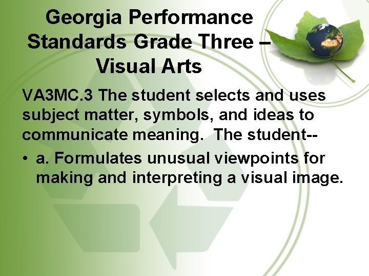 Georgia Performance Standards Grade Three – Visual Arts VA 3 MC. 3 The student