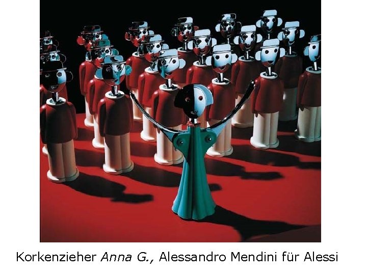 Korkenzieher Anna G. , Alessandro Mendini für Alessi 