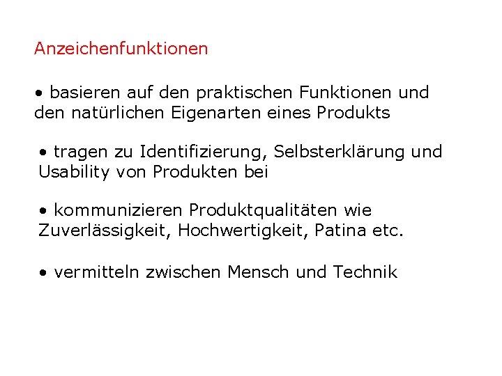 Anzeichenfunktionen • basieren auf den praktischen Funktionen und den natürlichen Eigenarten eines Produkts •