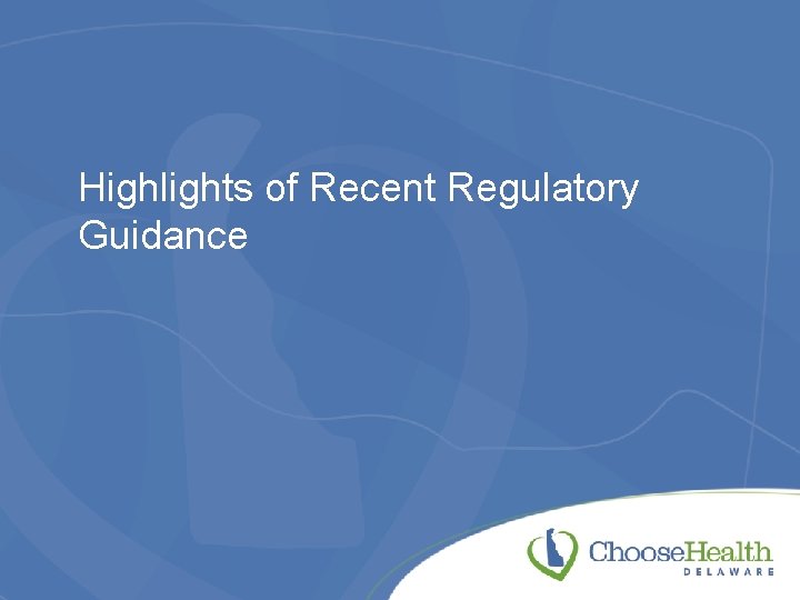 Highlights of Recent Regulatory Guidance 