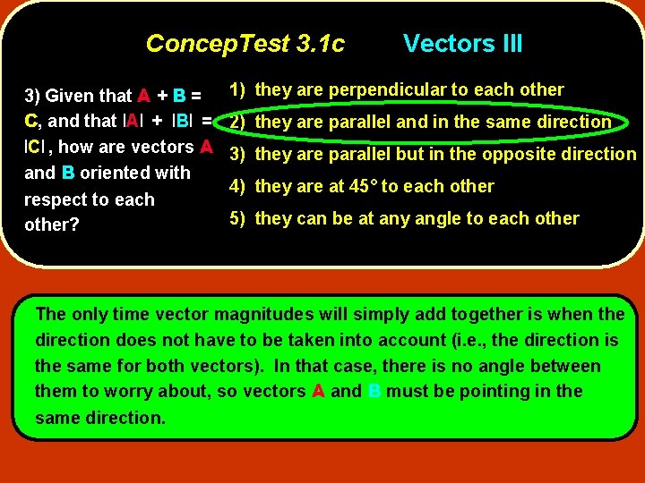 Concep. Test 3. 1 c 3) Given that A + B = C, and